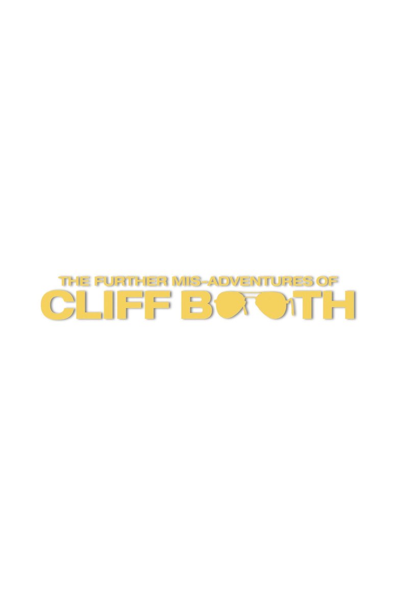 بوستر فيلم The Further Mis-Adventures of Cliff Booth